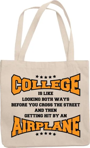 College Is Like Getting Hit By An Airplane Funny Reusable Tote Bag Tote Bag For Giveaways, College Merchandise, Acquaintance Souvenirs, Classmates, University Friends, And Faculty