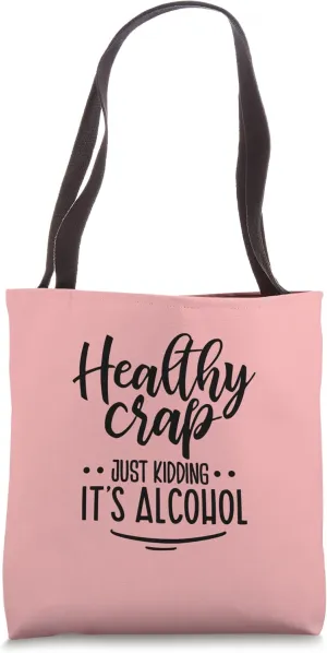 Funny Shopping Quote - Healthy Crap Tote Bag