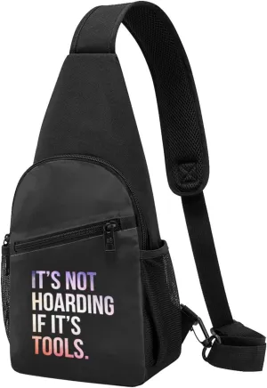 It's Not Hoarding If It's Tools Chest Pack Leisure Shoulder Crossbody Chest Bag