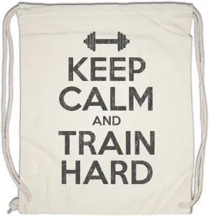 Keep Calm And Train Hard Drawstring Bag Gym Sack