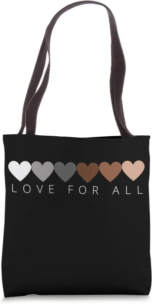 Love For All humanitarian and kindness statement Tote Bag