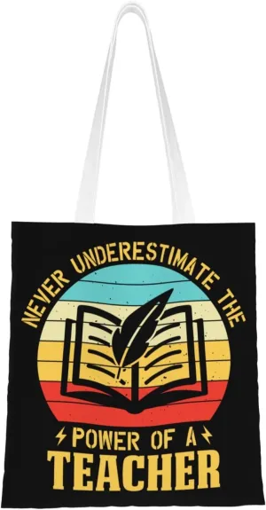 Never Underestimate The Power Of A Teacher Tote Bag for Women Canvas Shopping Bags Reusable Large Capacity Casual Shoulder Handbags Grocery Bags DIY Gift Bags
