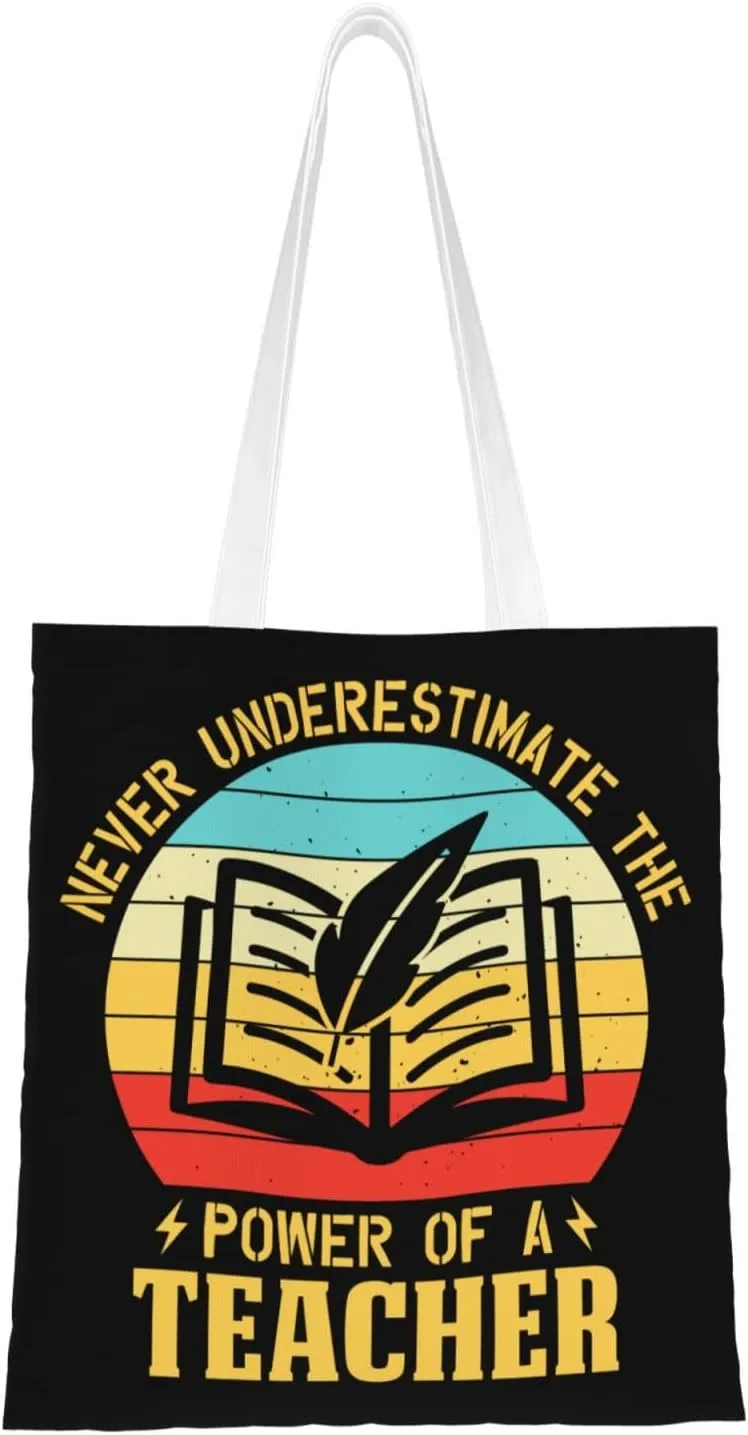 Never Underestimate The Power Of A Teacher Tote Bag for Women Canvas Shopping Bags Reusable Large Capacity Casual Shoulder Handbags Grocery Bags DIY Gift Bags